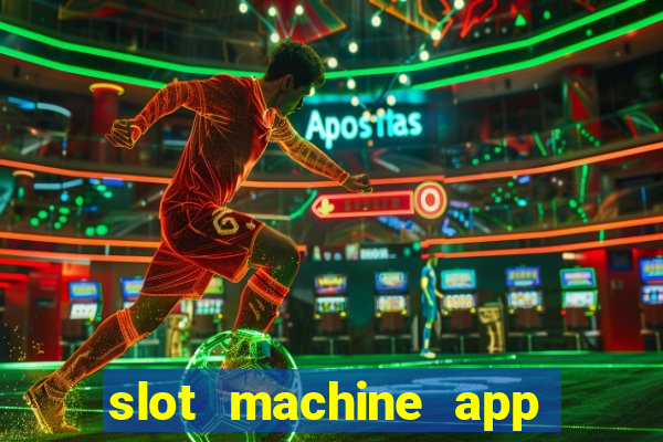 slot machine app real money