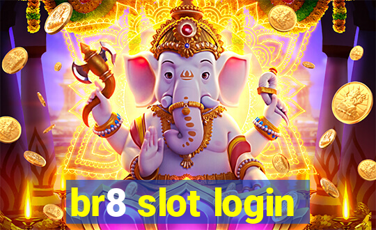 br8 slot login