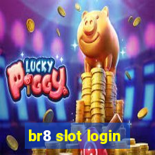 br8 slot login