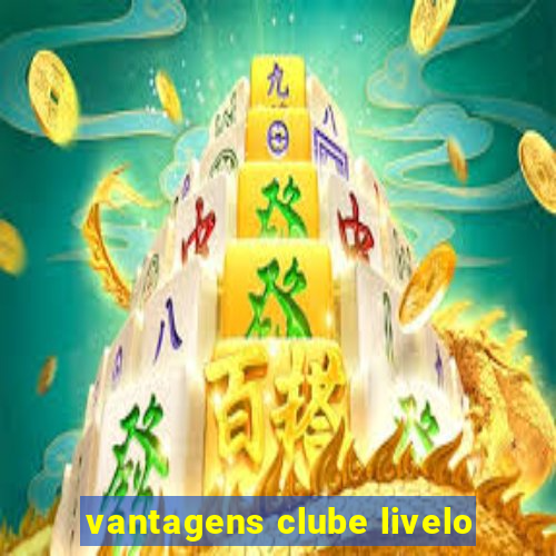 vantagens clube livelo