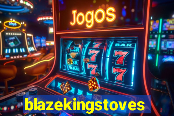 blazekingstoves