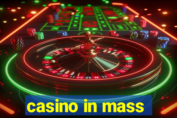 casino in mass