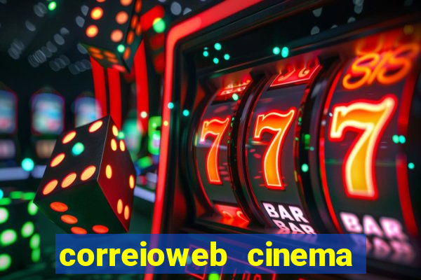 correioweb cinema todos os filmes