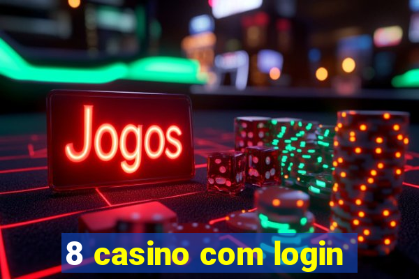 8 casino com login