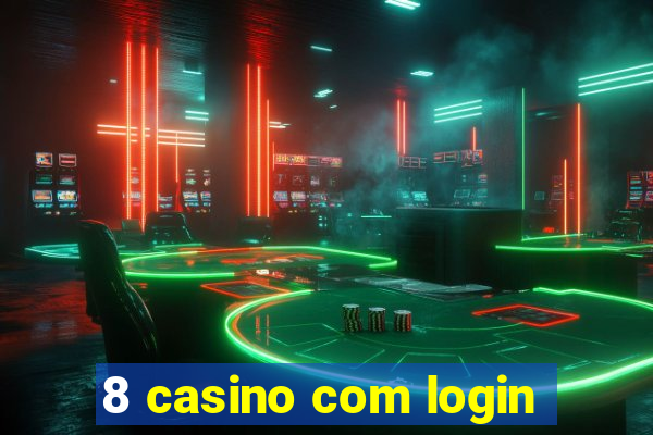 8 casino com login