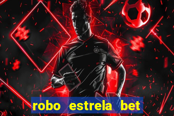 robo estrela bet aviator gratis