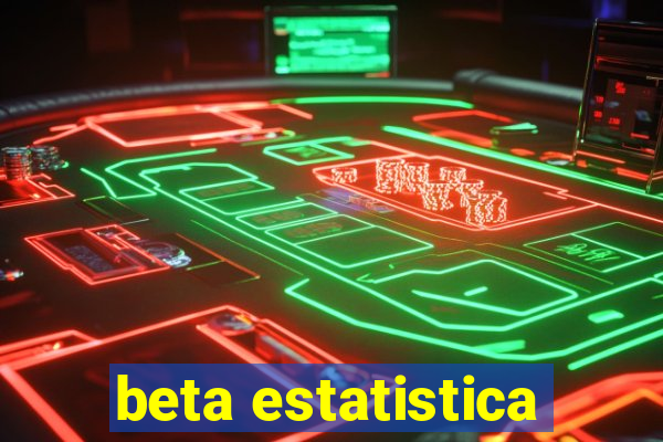 beta estatistica