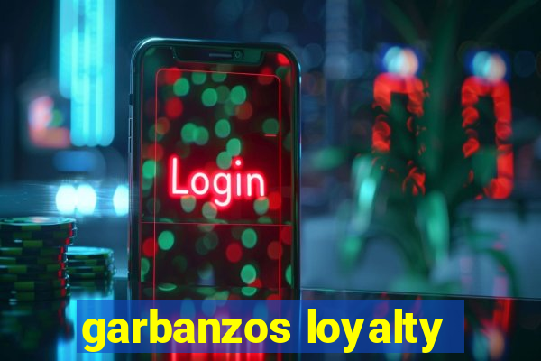 garbanzos loyalty