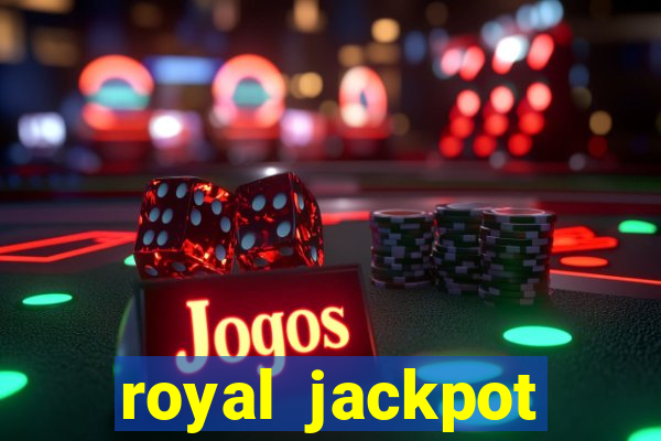 royal jackpot casino machines