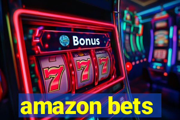 amazon bets