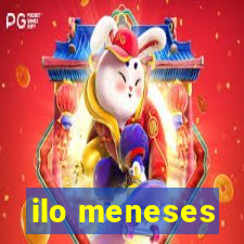 ilo meneses