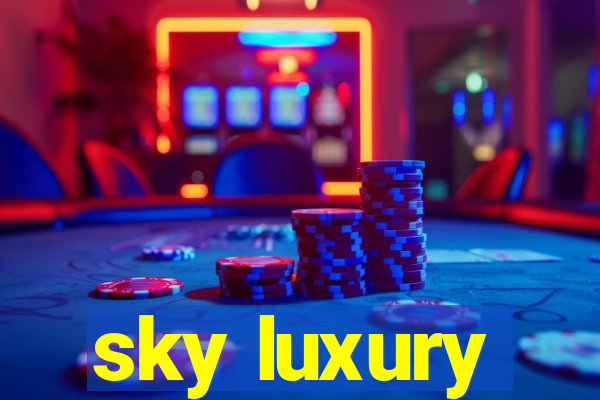 sky luxury