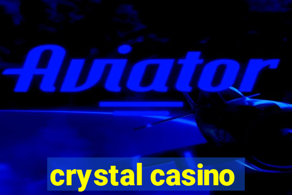 crystal casino