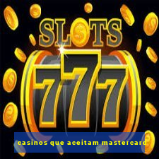 casinos que aceitam mastercard