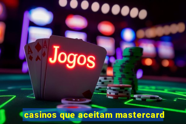 casinos que aceitam mastercard