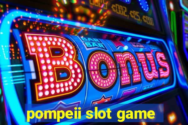 pompeii slot game