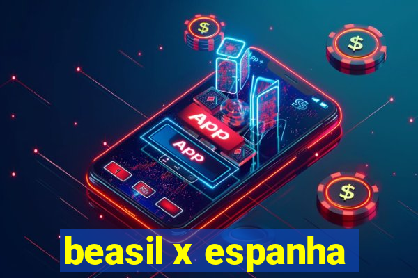 beasil x espanha