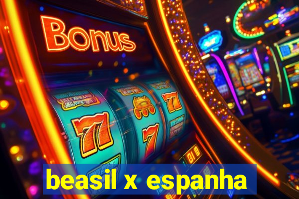 beasil x espanha