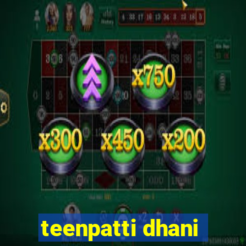 teenpatti dhani