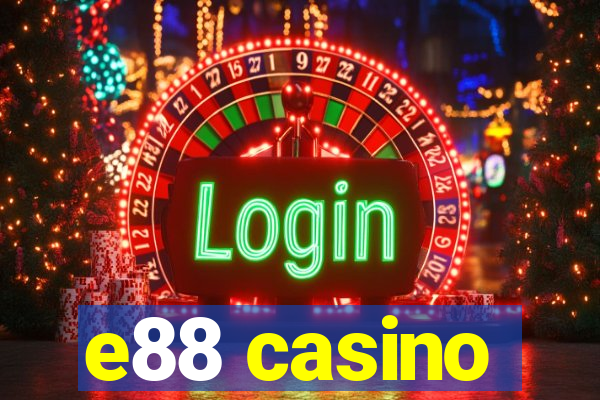 e88 casino