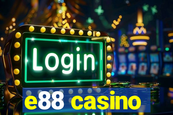 e88 casino