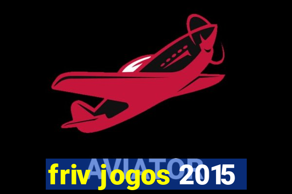 friv jogos 2015