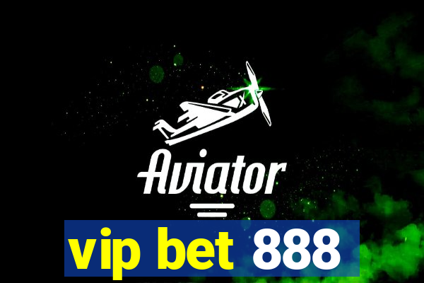 vip bet 888