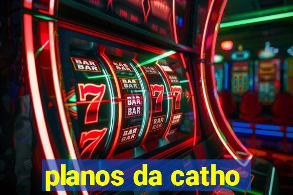 planos da catho