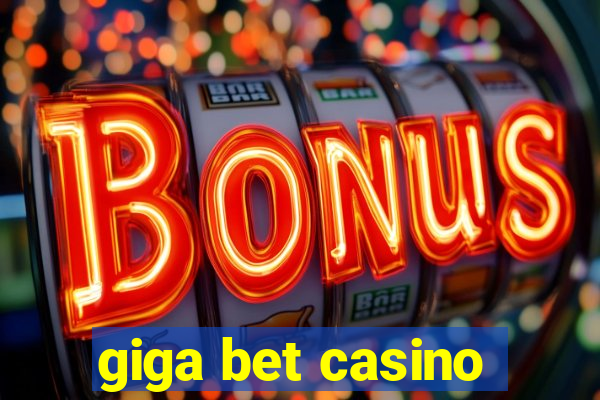 giga bet casino