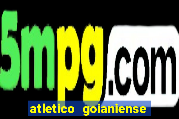 atletico goianiense x botafogo