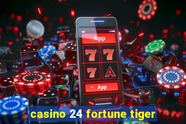 casino 24 fortune tiger