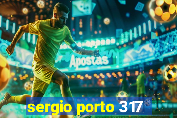 sergio porto 317