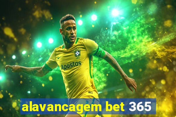 alavancagem bet 365