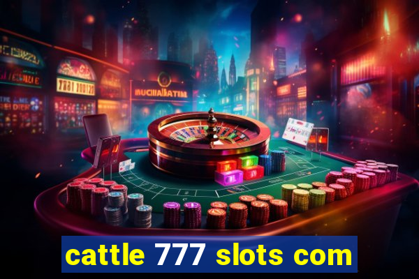 cattle 777 slots com