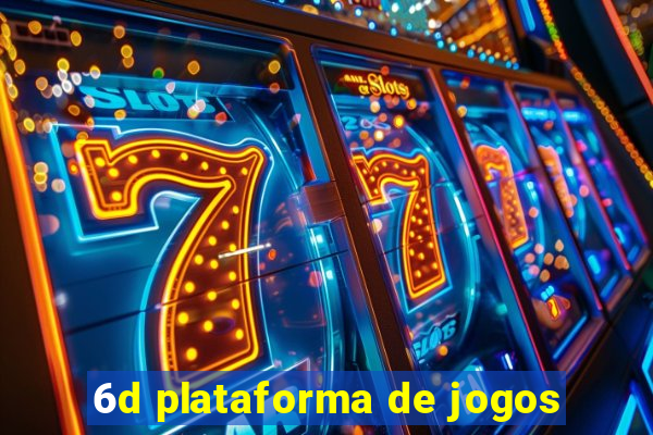 6d plataforma de jogos