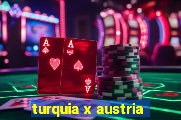 turquia x austria