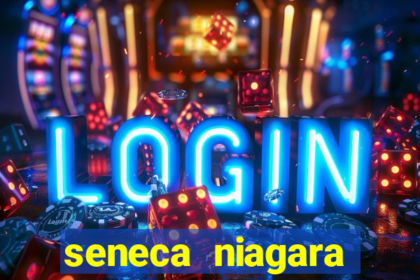 seneca niagara resort & casino