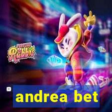 andrea bet