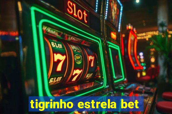 tigrinho estrela bet