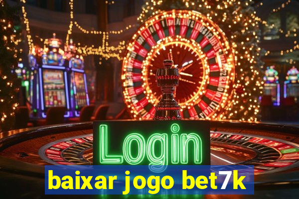 baixar jogo bet7k