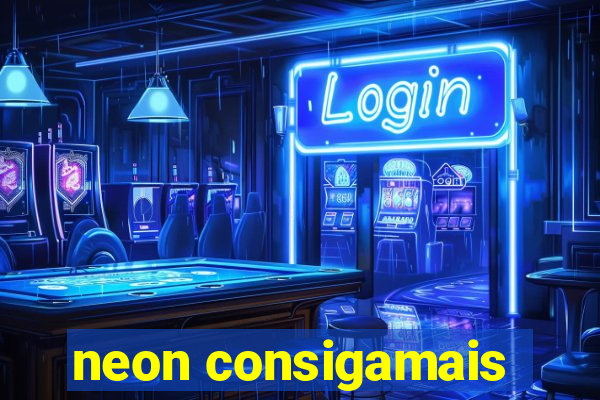 neon consigamais