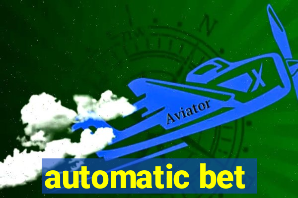 automatic bet