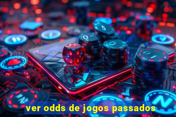 ver odds de jogos passados