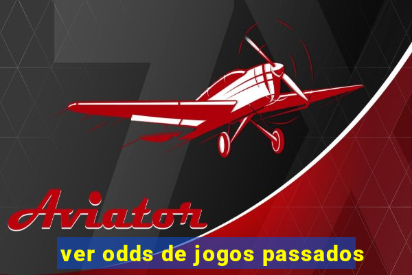 ver odds de jogos passados