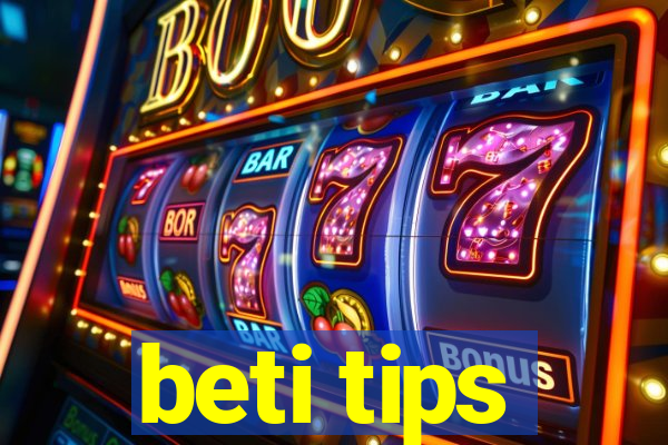 beti tips