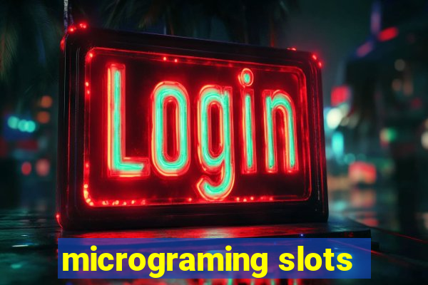 micrograming slots