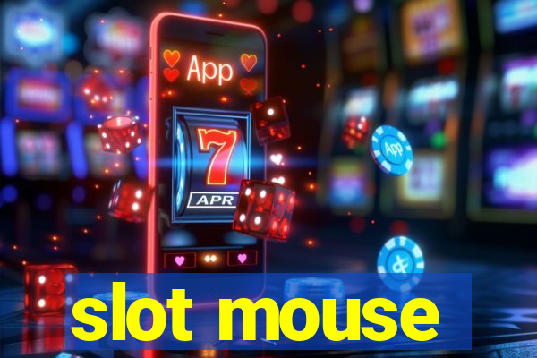 slot mouse