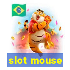 slot mouse