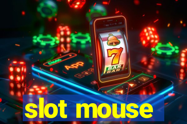 slot mouse