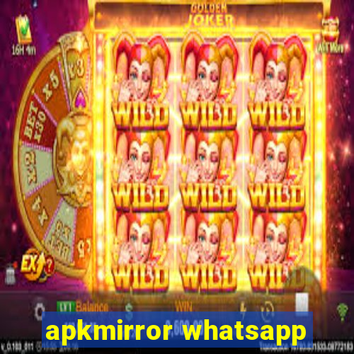 apkmirror whatsapp